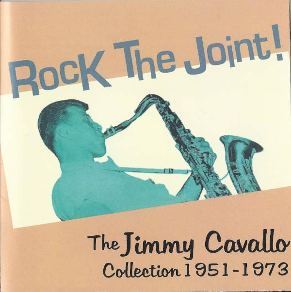 Jimmy Cavallo - Rock The Joint! -The Jimmy Cavallo Collection 1951-1973